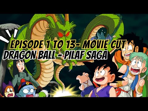 DRAGON BALL – EPISODE 1 TO 13 – MOVIE CUT – PILAF SAGA  #dragonball #anime #movie