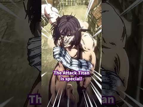 The Attack Titan is Special!